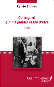 Ce regard qui n'a jamais cessé d'être