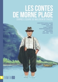 Les contes de Morne Plage d'après l'oeuvre de Malcolm de Chazal