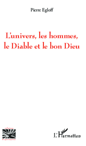 L'univers, les hommes, le Diable et le bon Dieu