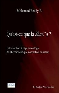 Qu'est-ce que la shari'a ? - introduction à l'épistémologie de l'herméneutique normative en islam