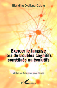 Exercer le langage lors de troubles cognitifs constitués ou évolutifs