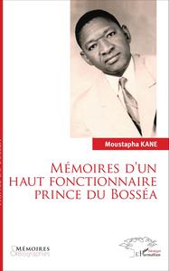 Mémoires d'un haut fonctionnaire Prince de Bosséa