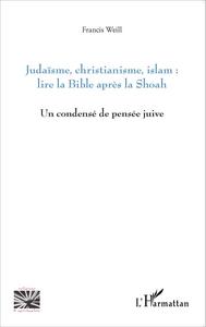 Judaïsme, christianisme, islam : lire la Bible après la Shoah