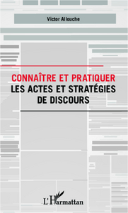 Connaître et pratiquer les actes et stratégies de discours