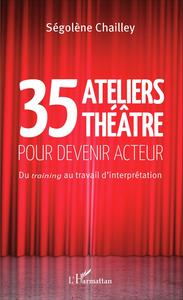 35 Ateliers théâtre pour devenir acteur