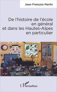 De l'histoire de l'école en général et dans les Hautes-Alpes en particulier