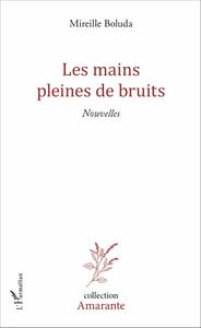 Les mains pleines de bruits