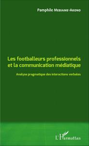 Les footballeurs professionnels et la communication médiatique