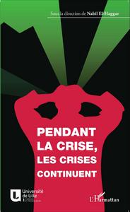 Pendant la crise, les crises continuent