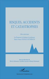 Risques, accidents et catastrophes