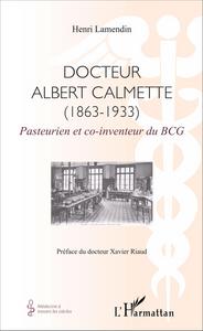 Docteur Albert Calmette (1863-1933)