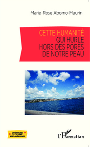 Cette humanité qui hurle hors des pores de notre peau