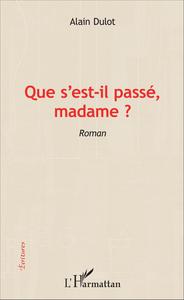 Que s'est-il passé madame ?