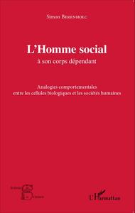 L'Homme social à son corps dépendant