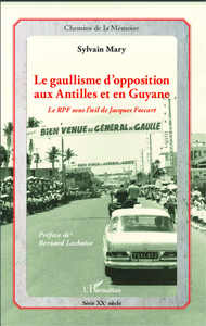 Le gaullisme d'opposition aux Antilles et en Guyane