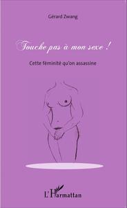 Touche pas à mon sexe !