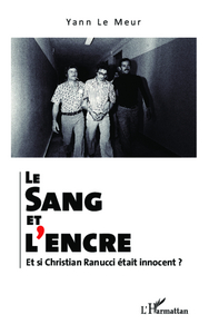 Le sang et l'encre. Et si Christian Ranucci était innocent ?