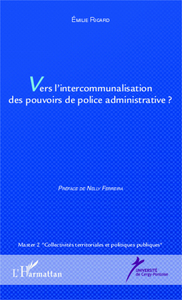 Vers l'intercommunalisation des pouvoirs de police administrative ?