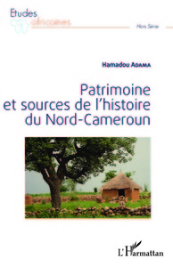 Patrimoine et sources de l'histoire du Nord-Cameroun