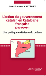 L'action du gouvernement catalan en Catalogne française (2000/2014)