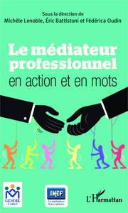 Le médiateur professionnel en action et en mots