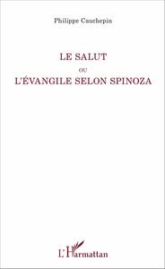 Le Salut ou l'Evangile selon Spinoza