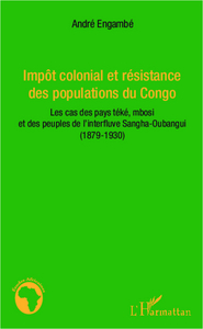 Impôt colonial et résistance des populations du Congo