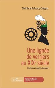 Une lignée de verriers au XIXe siècle