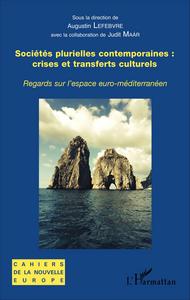 Sociétés plurielles contemporaines : crises et transferts culturels