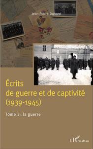 Écrits de guerre et de captivité (1939-1945)