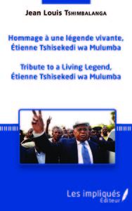 Hommage à une légende vivante, Étienne Tshisekedi wa Mulumba