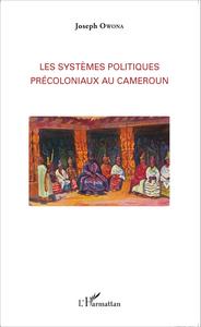 Les systèmes politiques précoloniaux au Cameroun