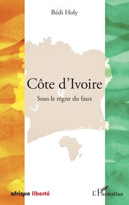 COTE D'IVOIRE - SOUS LE REGNE DU FAUX