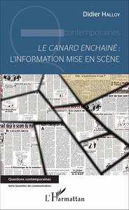 Le canard enchaîné: L'information mise en scène