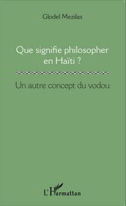 Que signifie philosopher en Haïti ?