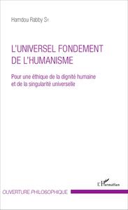 L'UNIVERSEL FONDEMENT DE L'HUMANISME