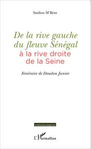De la rive gauche du fleuve Sénégal à la rive droite de la Seine