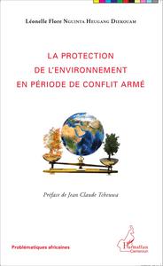 La protection de l'environnement en période de conflit armé