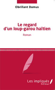 Le regard d'un loup-garou haïtien