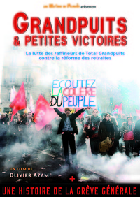 GRANDPUITS ET PETITES VICTOIRES - LA LUTTE DES RAFFINEURS DE TOTAL GRANDPUITS CONTRE LA REFORME DES