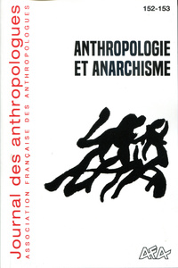 JOURNAL DES ANTHROPOLOGUES, N 152-153/2018. ANTHROPOLOGIE ET ANARCHIS