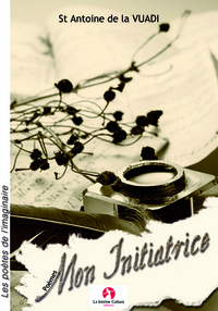 Mon initiatrice (poésies)
