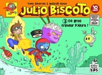 JULIO BISCOTO T03 - CE GROS FRIMEUR D'AKIRA!