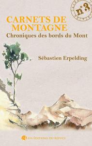 Carnet de montagne N°3 - Chroniques des bords du Mont