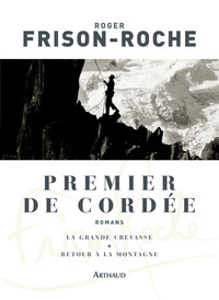 PREMIER DE CORDEE - LA GRANDE CREVASSE - RETOUR A LA MONTAGNE