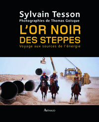 L'Or noir des steppes
