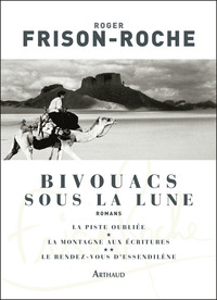BIVOUACS SOUS LA LUNE - LA PISTE OUBLIEE - LA MONTAGNE AUX ECRITURES - LE RENDEZ-VOUS D'ESSENDILENE