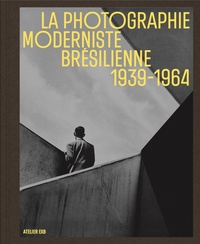 La photographie moderniste brésilienne