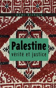 PALESTINE. VERITE ET JUSTICE