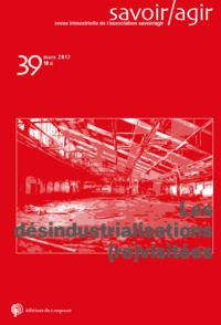 REVUE SAVOIR/AGIR N 39 - LES DESINDUSTRIALISATIONS (RE)VISITEES